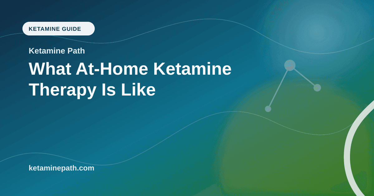 What At-Home Ketamine Therapy Is Like article visual for Ketamine Path