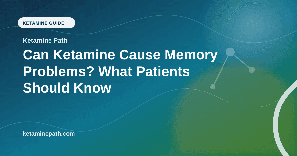 Can Ketamine Cause Memory Problems? What Patients Should Know article visual for Ketamine Path