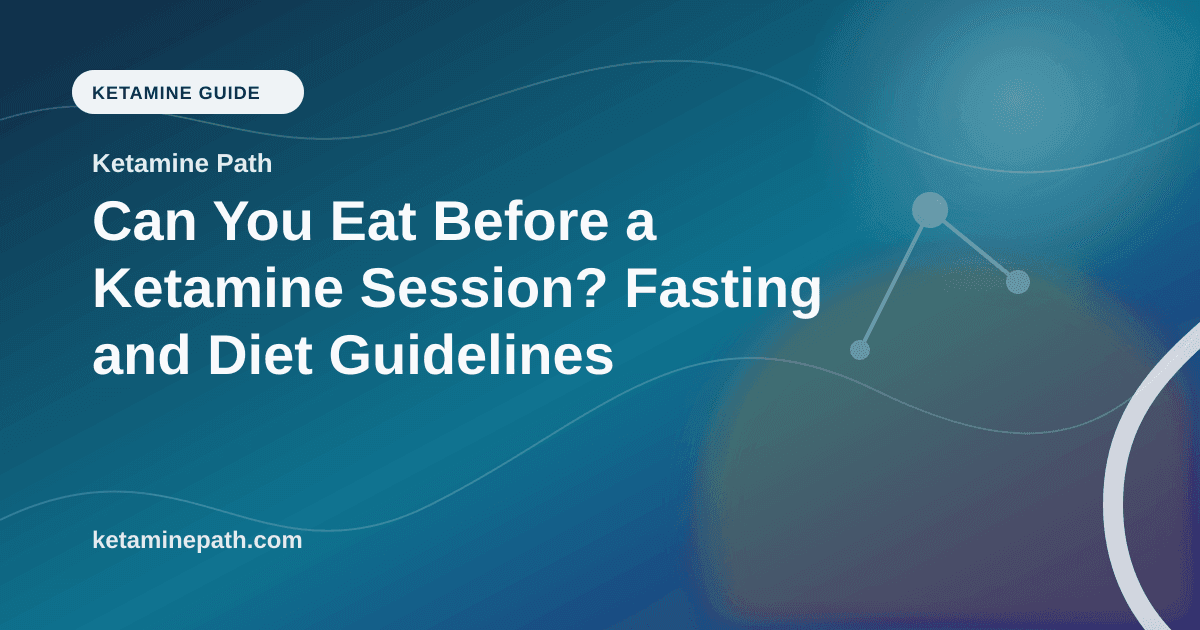 Can You Eat Before a Ketamine Session? Fasting and Diet Guidelines article visual for Ketamine Path