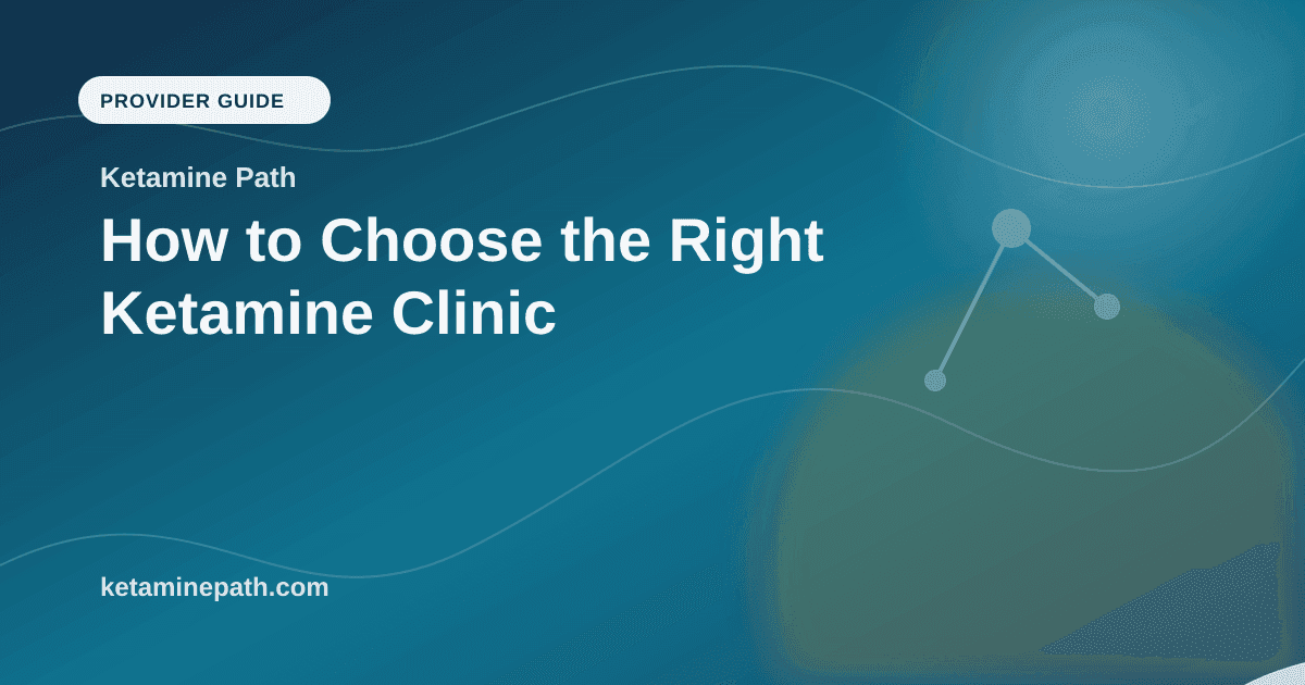 How to Choose the Right Ketamine Clinic article visual for Ketamine Path