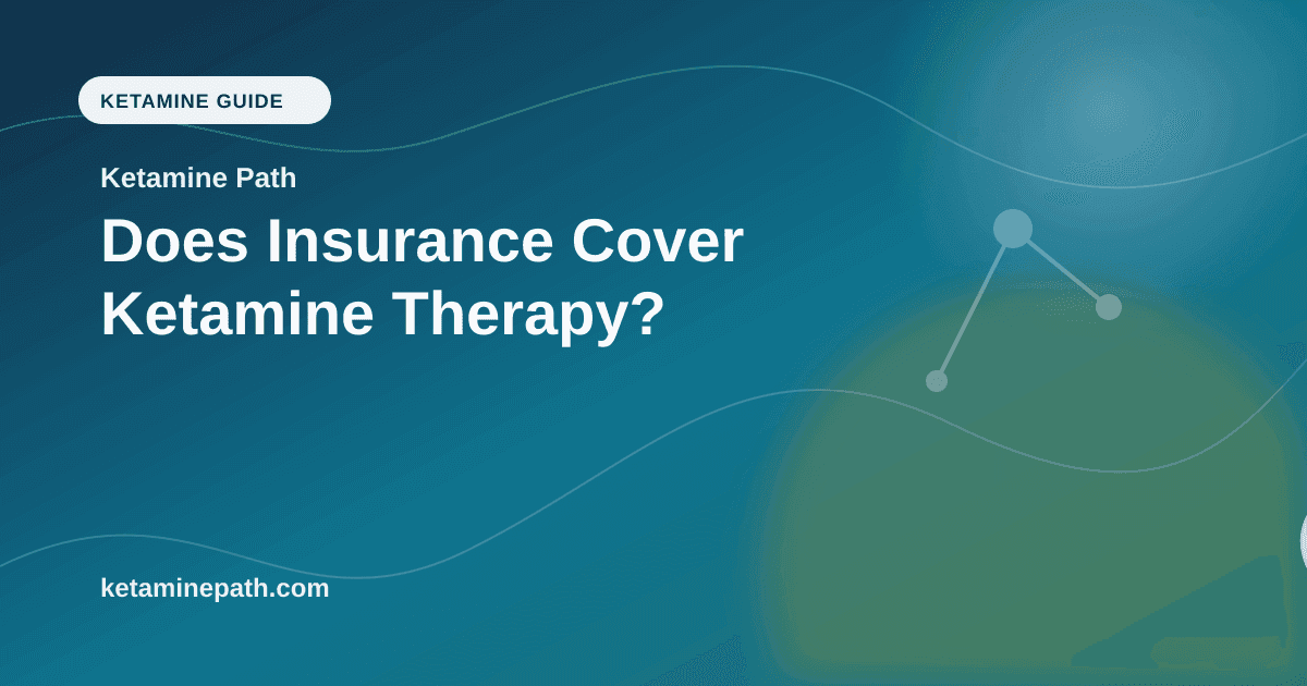 Does Insurance Cover Ketamine Therapy? article visual for Ketamine Path