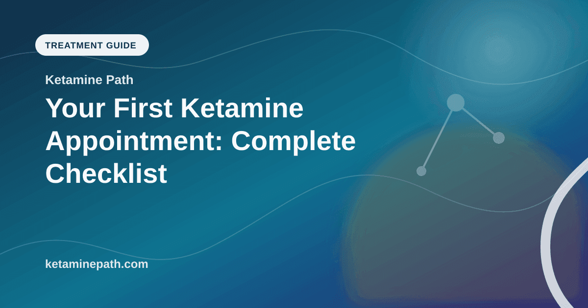 Your First Ketamine Appointment: Complete Checklist article visual for Ketamine Path