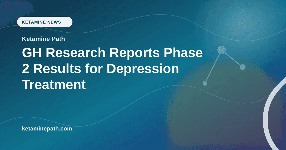 GH Research Reports Phase 2 Results for Depression Treatment article visual for Ketamine Path