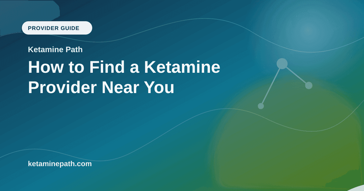 How to Find a Ketamine Provider Near You article visual for Ketamine Path