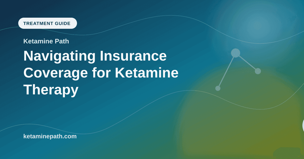 Navigating Insurance Coverage for Ketamine Therapy article visual for Ketamine Path