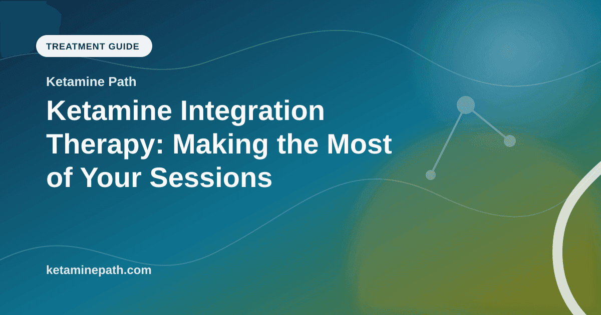 Ketamine Integration Therapy: Making the Most of Your Sessions article visual for Ketamine Path