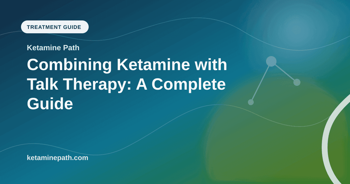 Combining Ketamine with Talk Therapy: A Complete Guide article visual for Ketamine Path