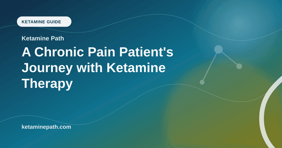A Chronic Pain Patient's Journey with Ketamine Therapy article visual for Ketamine Path