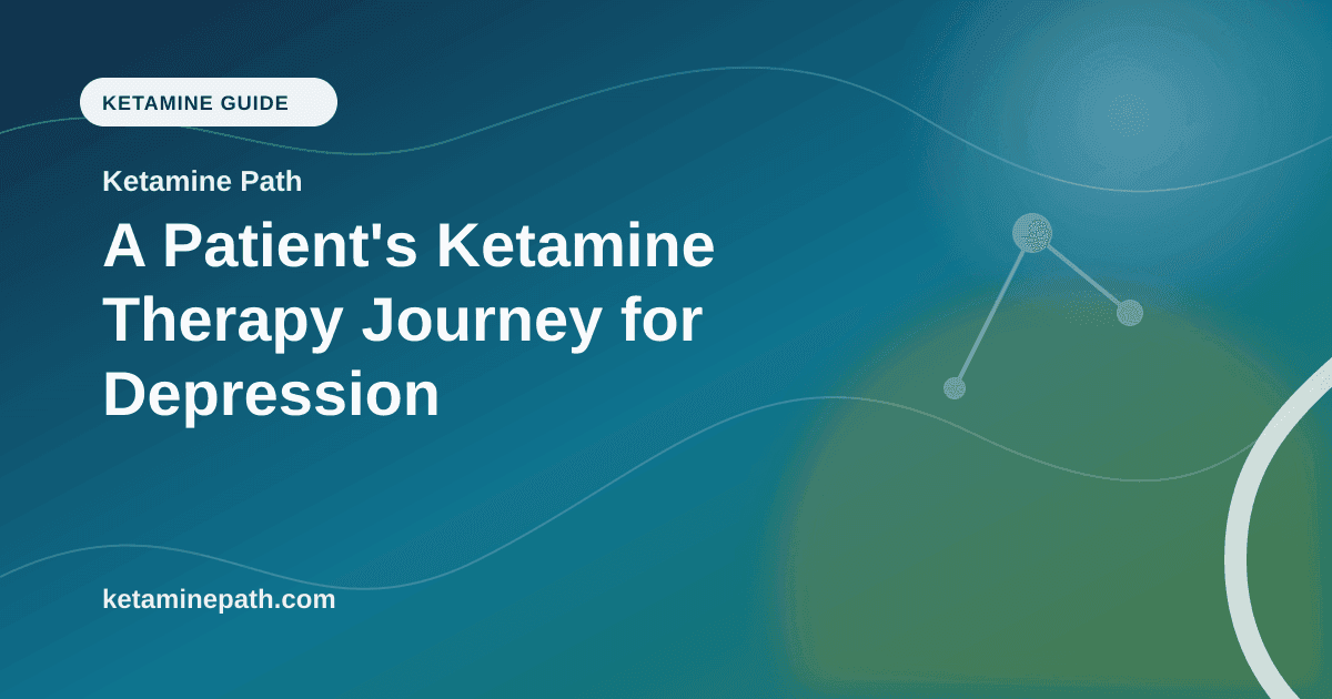 A Patient's Ketamine Therapy Journey for Depression article visual for Ketamine Path