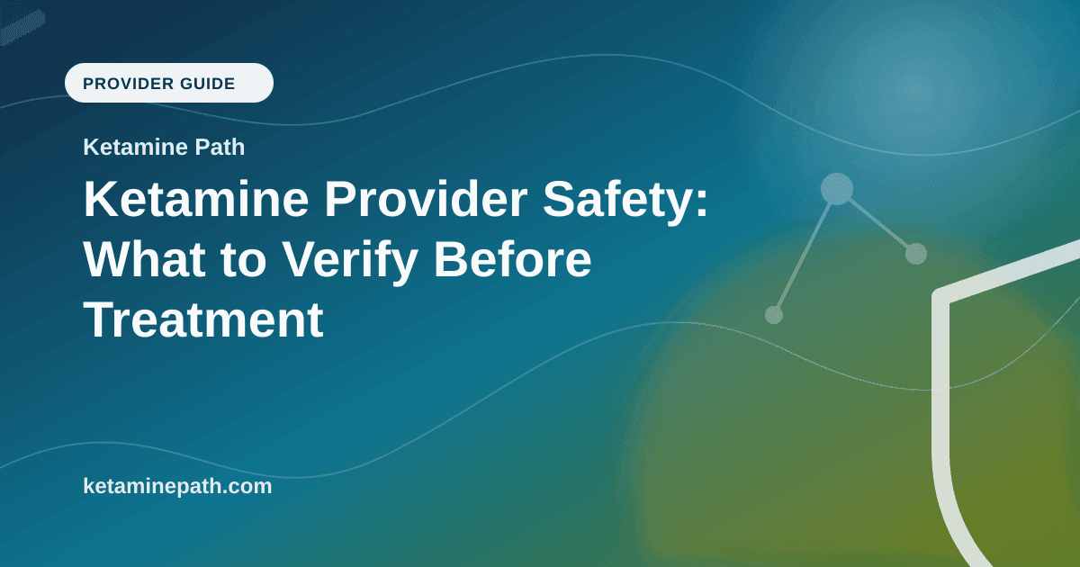Ketamine Provider Safety: What to Verify Before Treatment article visual for Ketamine Path