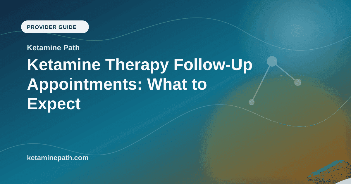 Ketamine Therapy Follow-Up Appointments: What to Expect article visual for Ketamine Path