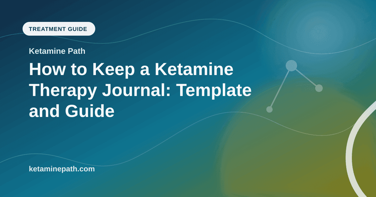 How to Keep a Ketamine Therapy Journal: Template and Guide article visual for Ketamine Path