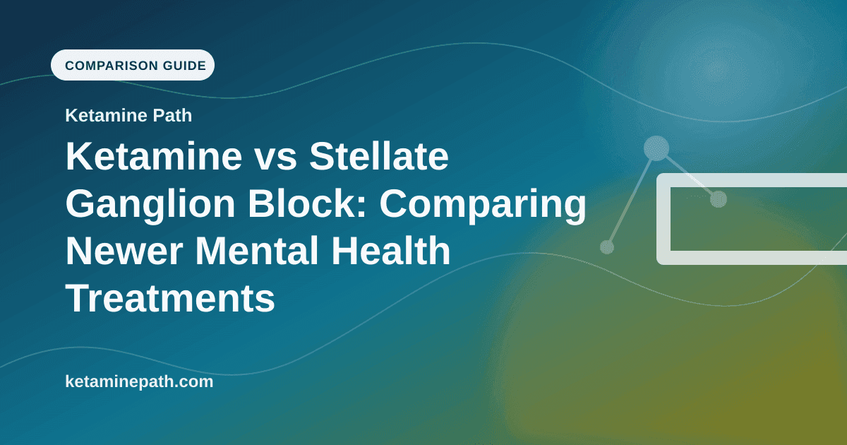Ketamine vs Stellate Ganglion Block: Comparing Newer Mental Health Treatments article visual for Ketamine Path