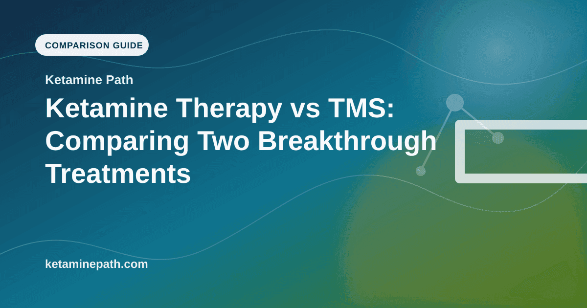 Ketamine Therapy vs TMS: Comparing Two Breakthrough Treatments article visual for Ketamine Path