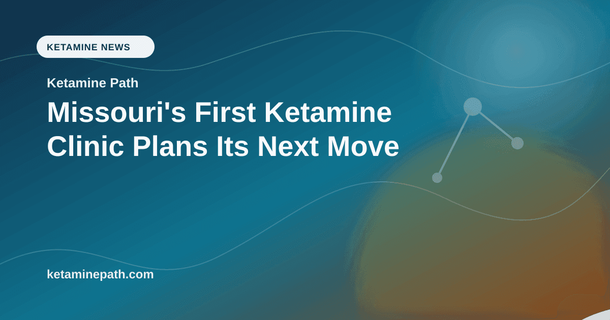 Missouri's First Ketamine Clinic Plans Its Next Move article visual for Ketamine Path