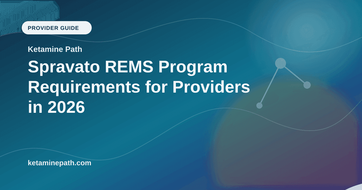 Spravato REMS Program Requirements for Providers in 2026 article visual for Ketamine Path