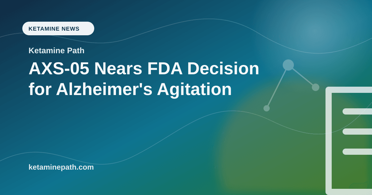 AXS-05 FDA Decision: What It Means for NMDA Antagonist | Ketamine Path