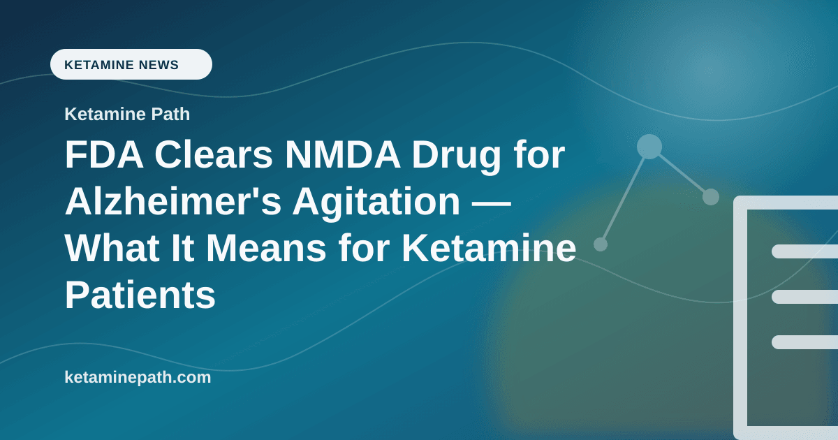 AXS-05 FDA Approval for Alzheimer's Agitation | Ketamine Path